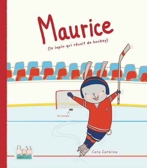 Book - Maurice, Le lapin qui rêvait de hockey (Cara Carmina)
