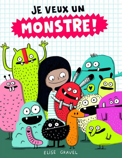 Livre - Je veux un monstre (Élise Gravel)