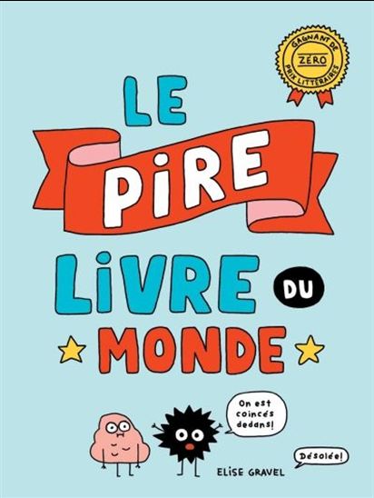Book - Le pire livre du monde (Élise Gravel)