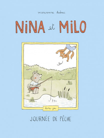 Livre - Nina et Milo : journée de pêche (Marianne Dubuc)